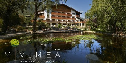 Naturhotel - Wellness - Steinegg, Gemeinde Karneid - LA VIMEA Biotique Hotel Südtirol mit Naturbadeteich - Vegan Hotel LA VIMEA